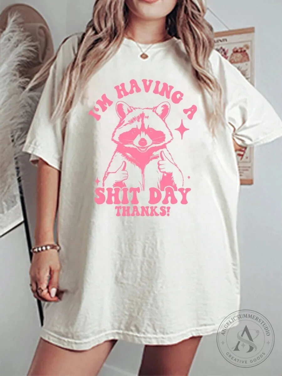 I'm Having A Shit Day Thanks Raccoon Thumbs Up Funny Graphic T-Shirt